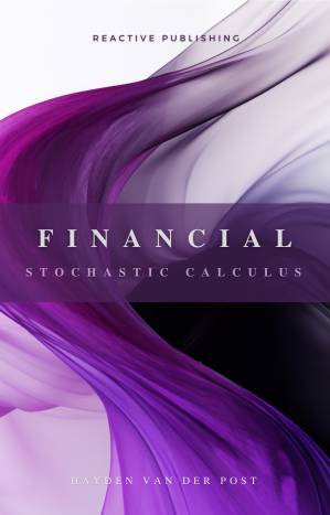 دانلود کتاب Financial Stochastic Calculus: A Comprehensive Guide for Finance Professionals In 2024