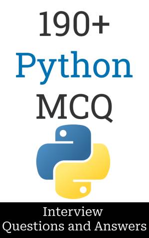 دانلود کتاب 190+ Python Interview Questions and Answers: MCQ Format Questions | Freshers to Experienced | Detailed Explanations
