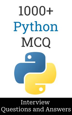 دانلود کتاب 1000+ Python Interview Questions and Answers : MCQ Format Questions | Freshers to Experienced | Detailed Explanations