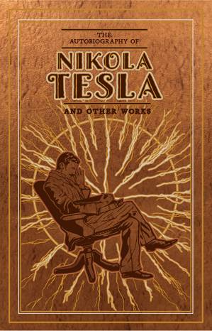 دانلود کتاب Tesla, Nikola – The Autobiography of Tesla and Other Works