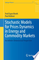 دانلود کتاب Stochastic Models For Prices Dynamics In Energy And Commodity Markets : An Infinite-Dimensional Perspective