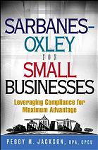 دانلود کتاب Sarbanes-Oxley for small businesses : leveraging compliance for maximum advantage