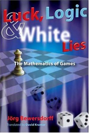 دانلود کتاب Luck, Logic and White Lies. Mathematics of Games