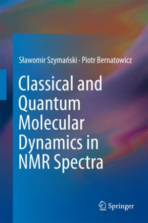 دانلود کتاب Classical and Quantum Molecular Dynamics in NMR Spectra