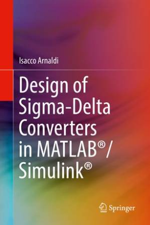 دانلود کتاب Design of Sigma-Delta Converters in MATLAB®/Simulink®