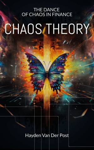 دانلود کتاب Chaos Theory: The Dance of Chaos and Finance: Chaos Theory For Quantitative Finance