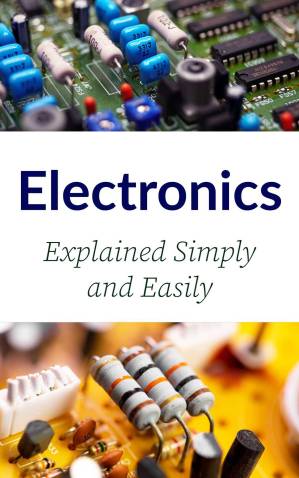 دانلود کتاب Electronics: Explained Simply and Easily