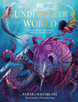 دانلود کتاب Underwater World: Aquatic Myths, Mysteries and the Unexplained