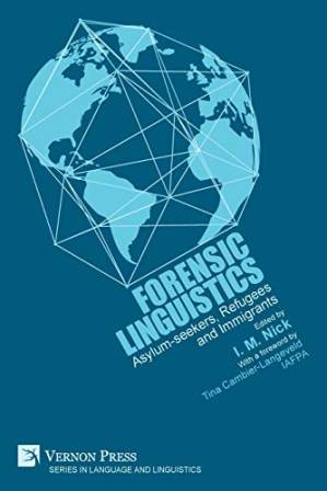 دانلود کتاب Forensic Linguistics: Asylum-seekers, Refugees and Immigrants (Language and Linguistics)