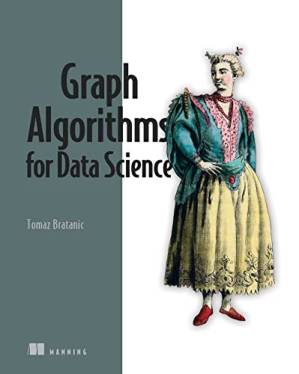 دانلود کتاب Graph Algorithms for Data Science: With examples in Neo4j