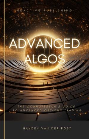 دانلود کتاب Advanced Algos: The Connoisseur’s Guide to Advanced Options Trading