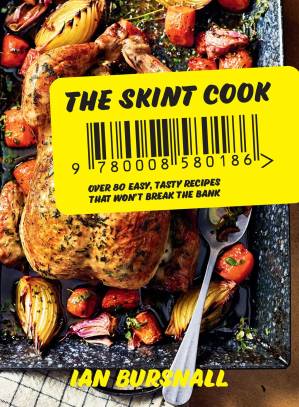 دانلود کتاب The Skint Cook: Over 80 Easy, Tasty Recipes That Won’t Break the Bank