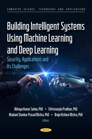 دانلود کتاب Building Intelligent Systems Using Machine Learning and Deep Learning: Security, Applications and Its Challenges