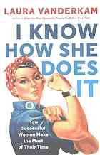 دانلود کتاب I know how she does it : how successful women make the most of their time