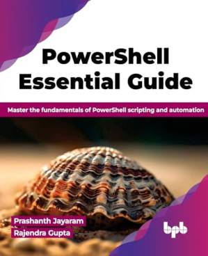 دانلود کتاب PowerShell Essential Guide: Master the fundamentals of PowerShell scripting and automation (English Edition)