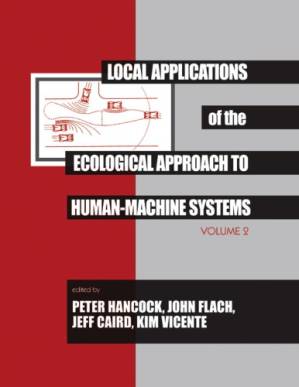 دانلود کتاب Local Applications of the Ecological Approach To Human-Machine Systems (Resources for Ecological Psychology Series)