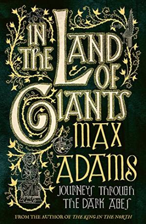 دانلود کتاب In the Land of Giants: Journeys Through the Dark Ages (A Journey Through the Dark Ages)