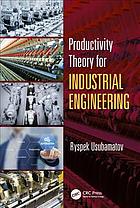 دانلود کتاب Productivity Theory for Industrial Engineering