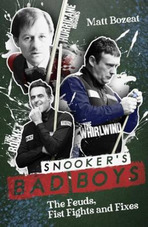 دانلود کتاب Snooker’s Bad Boys: The Feuds, Fist Fights and Fixes