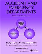 دانلود کتاب Accident and emergency departments : health care needs assessment : the epidemiologically based needs assessment review, second series