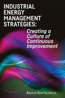دانلود کتاب Industrial Energy Management Strategies: Creating a Culture of Continuous Improvement