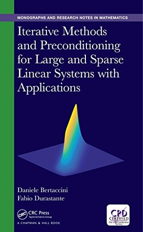دانلود کتاب Iterative Methods and Preconditioning for Large and Sparse Linear Systems with Applications (Chapman & Hall/CRC Monographs and Research Notes in Mathematics)