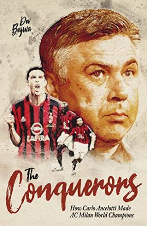 دانلود کتاب The Conquerors: How Carlo Ancelotti Made AC Milan World Champions