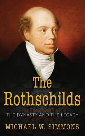 دانلود کتاب The Rothschilds: The Dynasty and the Legacy