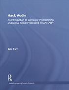 دانلود کتاب Hack audio : an introduction to computer programming and digital signal processing in MATLAB