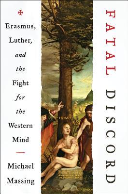 دانلود کتاب Fatal Discord: Erasmus, Luther, and the Fight for the Western Mind