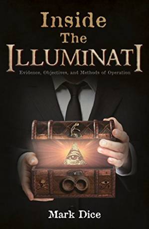 دانلود کتاب Inside the Illuminati: Evidence, Objectives, and Methods of Operation