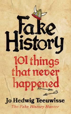 دانلود کتاب Fake History: 101 Things that Never Happened