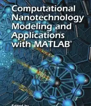 دانلود کتاب Computational Nanotechnology: Modeling and Applications with MATLAB(R) – : MATLAB(R