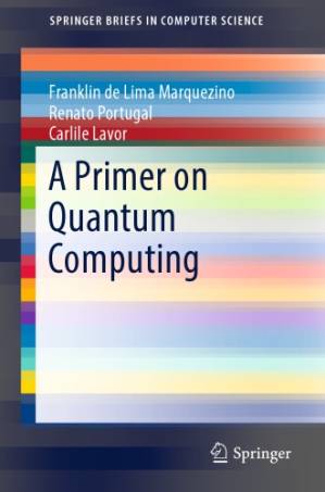 دانلود کتاب A Primer on Quantum Computing (SpringerBriefs in Computer Science)