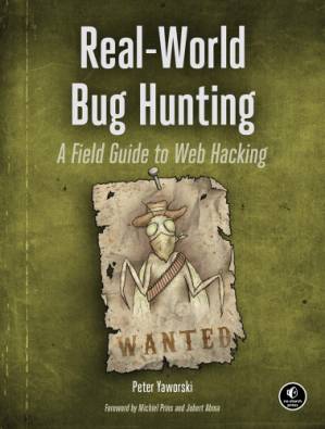 دانلود کتاب Real-World Bug Hunting: A Field Guide to Web Hacking