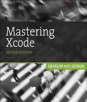 دانلود کتاب Mastering Xcode 4: develop and design – 4