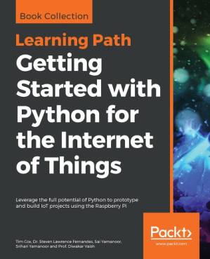 دانلود کتاب Getting started with Python for the Internet of Things : leverage the full potential of Python to prototype and build IoT projects using the Raspberry Pi