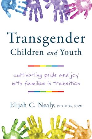 دانلود کتاب Transgender Children and Youth: Cultivating Pride and Joy with Families in Transition