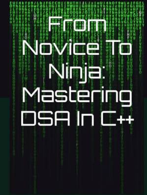 دانلود کتاب From Novice To Ninja: Mastering DSA In C++