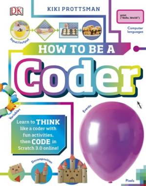 دانلود کتاب How to Be a Coder: Learn to Think Like a Coder with Fun Activities, Then Code in Scratch 3.0 Online