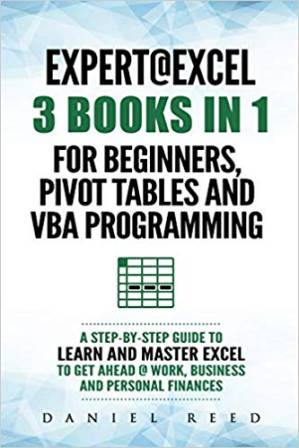 دانلود کتاب Expert @ Excel: 3 BOOKS IN 1: For beginners, Pivot Tables and VBA Programming