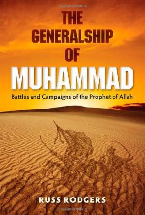 دانلود کتاب The Generalship of Muhammad: Battles and Campaigns of the Prophet of Allah