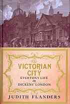 دانلود کتاب The Victorian city: everyday life in Dickens’ London