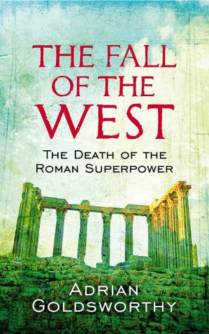 دانلود کتاب The Fall of the West: The Death of the Roman Superpower