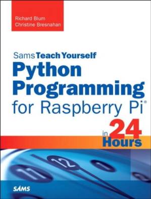دانلود کتاب Python Programming for Raspberry Pi, Sams Teach Yourself in 24 Hours