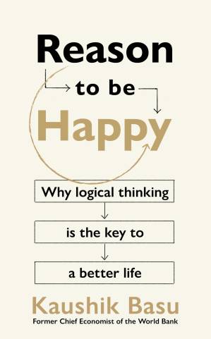 دانلود کتاب Reason to Be Happy: Why Logical Thinking Is the Key to a Better Life