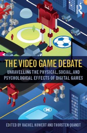 دانلود کتاب The Video Game Debate: Unravelling The Physical, Social, And Psychological Effects Of Video Games