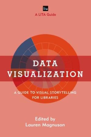 دانلود کتاب Data isualization a guide to Visual Storytelling for Libraries