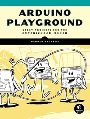 دانلود کتاب Arduino Playground: Geeky Projects for the Experienced Maker