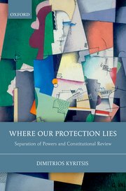 دانلود کتاب Where Our Protection Lies: Separation Of Powers And Constitutional Review